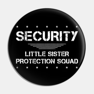 Security Little Sister Protection Squad Pin