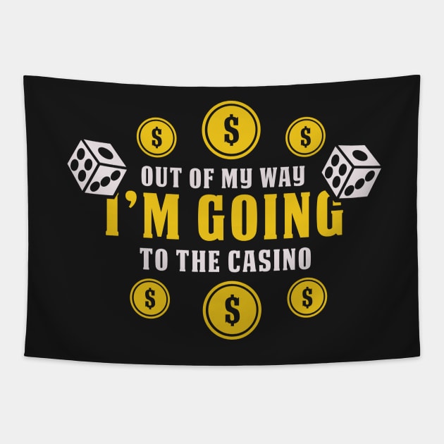 CASINO / GAMBLING: I'm Going To The Casino Tapestry by woormle