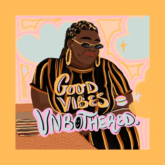 Good Vibes =Unbothered by Noisemakers 