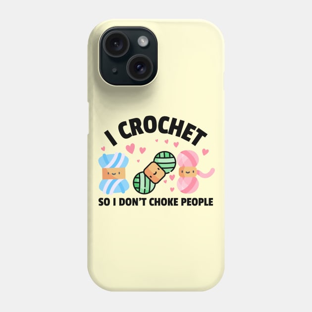 I crochet so I don't choke people - Funny Crocheting Phone Case by TeeTopiaNovelty