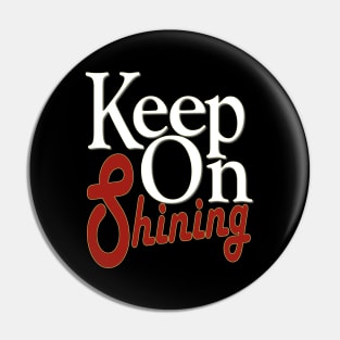 keep on shining Pin