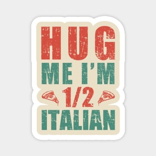 iItaly Hug Me I'm 1/2 Italian Vintage Magnet