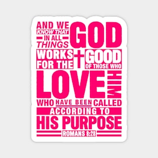 Romans 8:28 In All Things God Works For The Good Of Those Who Love Him Magnet