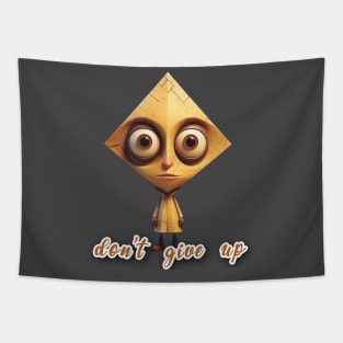 Don’t  give up Tapestry