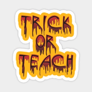 Trick or Teach halloween shirt Magnet