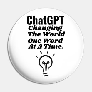 ChatGPT Changing the world one word at a time Pin