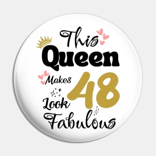 This Queen Makes 48 Look Fabulous 48Th Birthday Pin