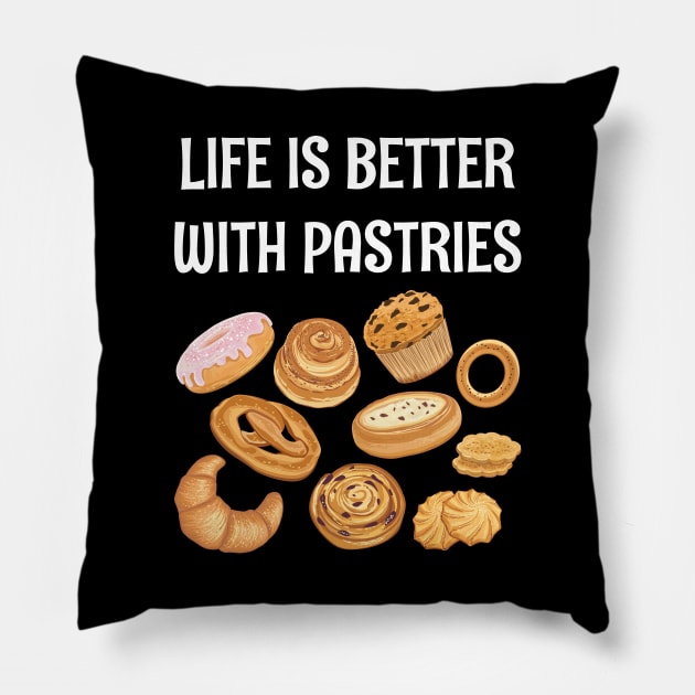 LIFE IS BETTER WITH PASTRIES Pillow by CoolFoodiesMerch