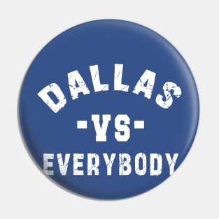 Dallas vs everybody: Newest "DALLAS VS EVERYBODY" design for Dallas Cowboys lovers Pin