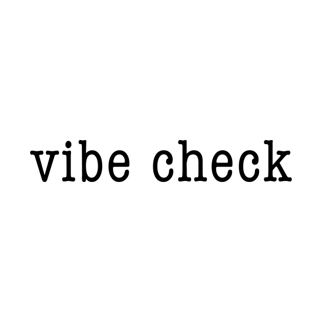 vibe check by quoteee