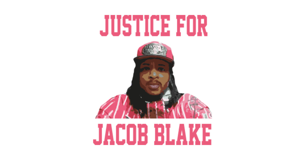 Justice for Jacob Blake , Jacob Blake , black lives matter ...