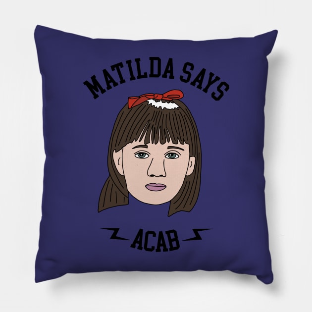 Matilda Says ACAB Pillow by PlanetWeirdPod
