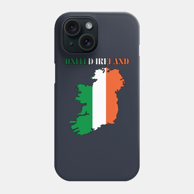 United Ireland Irish Reunification Phone Case by soulfulprintss8