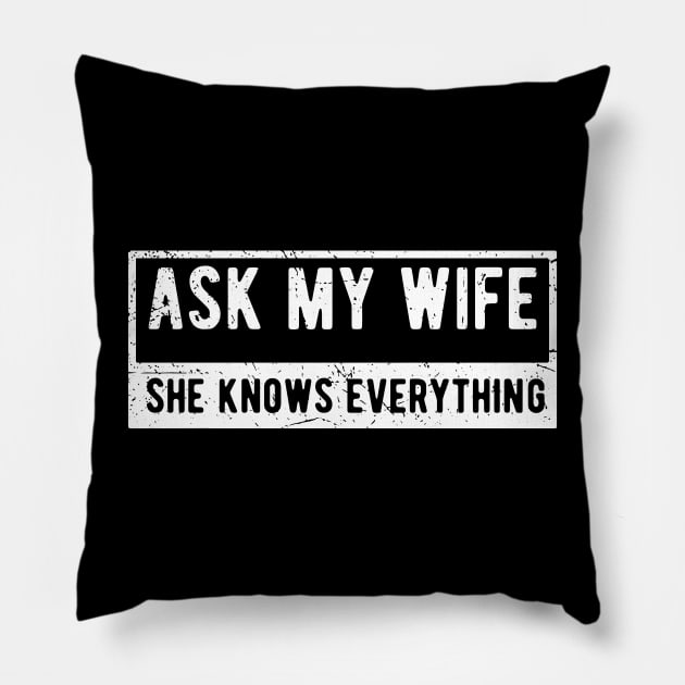 Ask My Wife She Knows Everything she knows everything Pillow by Gaming champion