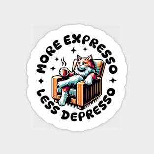 More Expresso Less Depresso Magnet