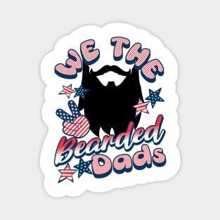 We The Bearded Dads 4th of July Independence Day Magnet