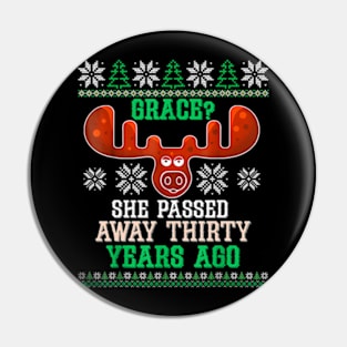 Grace She Passed Away 30 Years Ago Ugly Christmas Pin