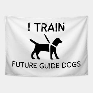 I Train Future Guide Dogs - Guide Dog for the Blind - Working Dog Tapestry