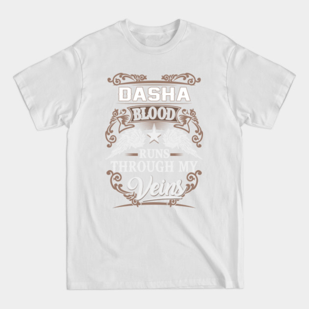 Discover Dasha Name T Shirt - Dasha Blood Runs Through My Veins Gift Item - Dasha - T-Shirt