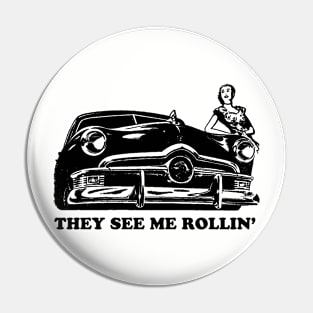 They See Me Rollin' - Car Cars Pin