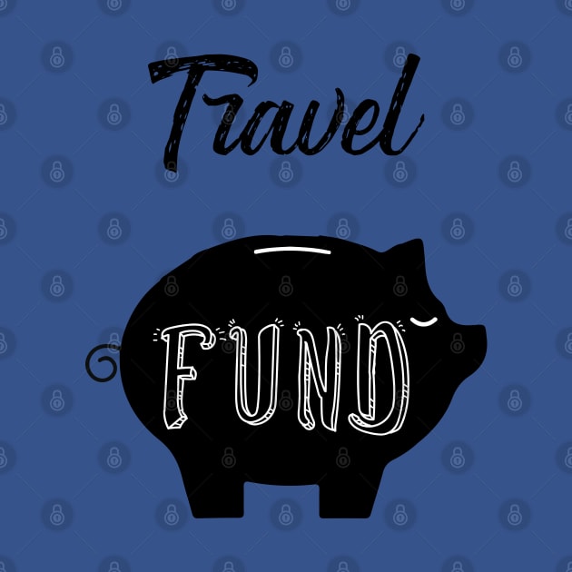 Travel fund blue t-shirt for travel motivation gift for friends by hiswanderlife