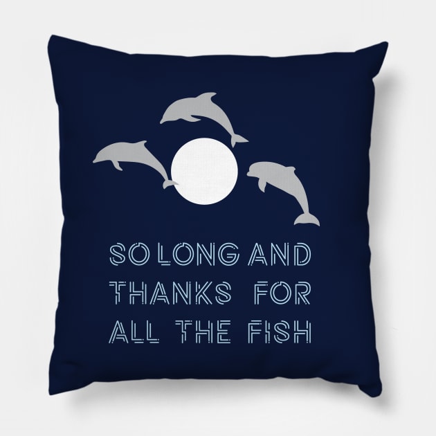 So Long And Thanks For All The Fish Pillow by saniday