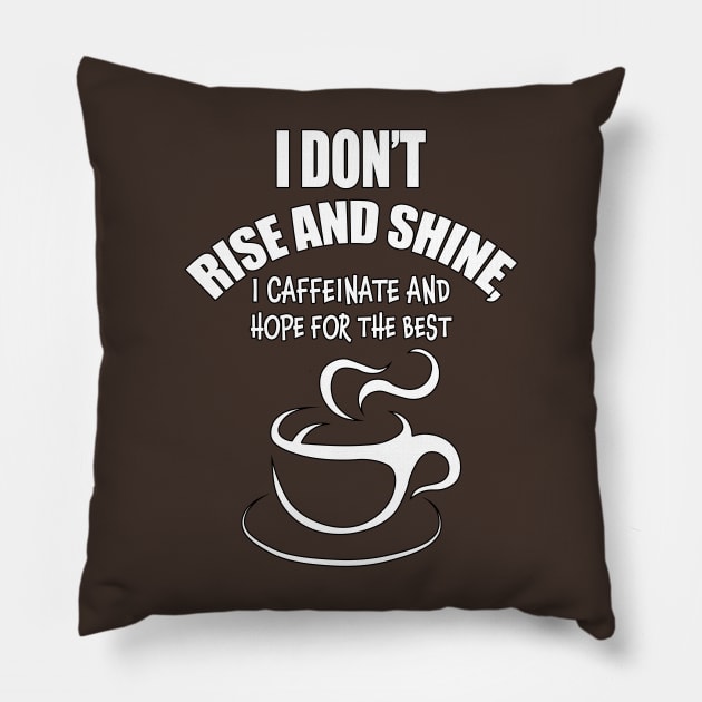 Caffeinate and hope for the best Pillow by Carrie T Designs