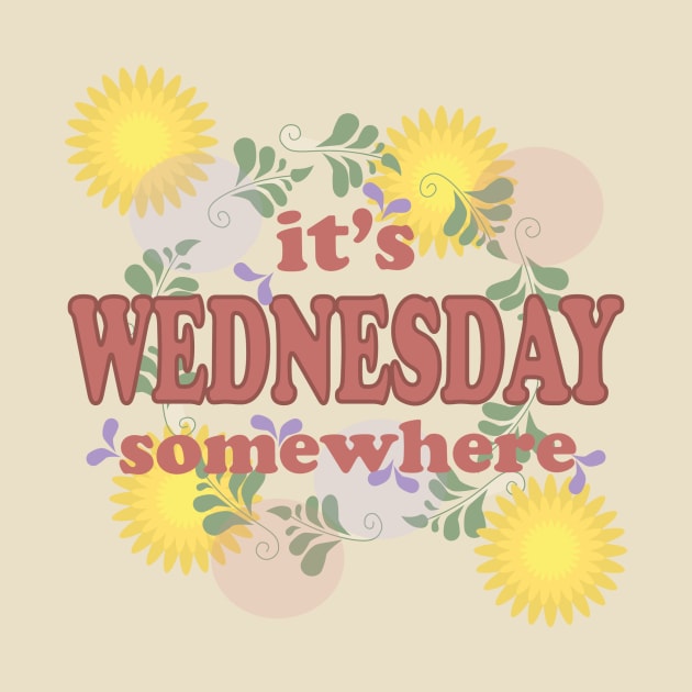 it's wednesday somewhere by WedgeJerrod