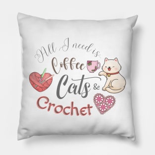 All I Need is Coffee, Cats, & Crochet Pillow