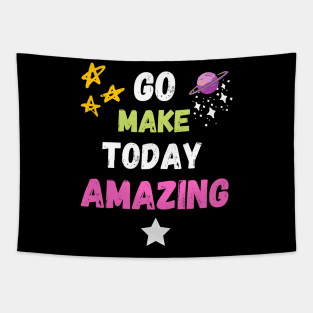 Go make today amazing Tapestry