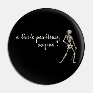 Friendly skeleton: A little pestilence, anyone? (light text) Pin