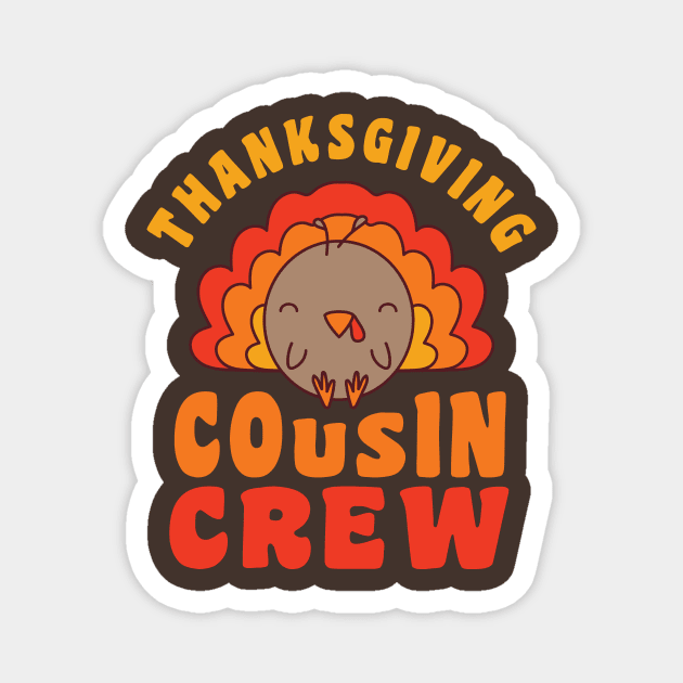 Thanksgiving Cousin Crew Matching Family Group Kawaii Turkey Magnet by PodDesignShop