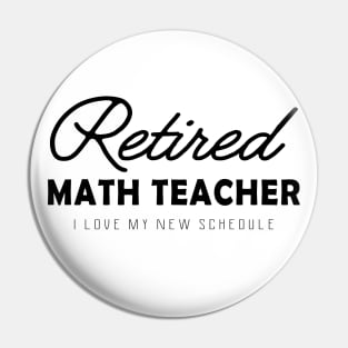 Retired Math Teacher - I love my new schedule Pin