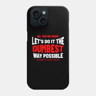 Dumbest - Bold Typograph Phone Case