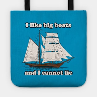 I Like Big Boats Tote