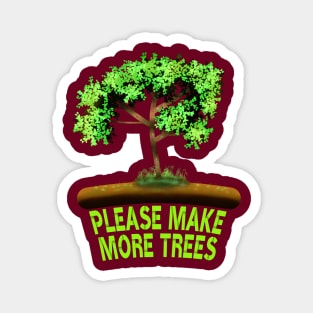 Please Make More Trees Magnet