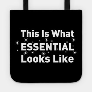 This Is What Essential Looks Like Tote