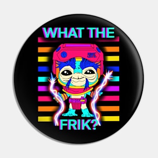 What the Frik? Pin