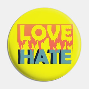 Love vs Hate Pin