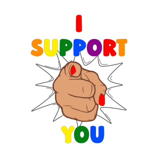 I Support You LGBT+ T-Shirt