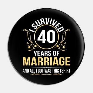 I Survived 40 Years Of Marriage Wedding And All I Got Was This Pin