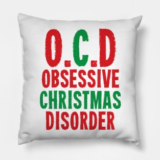 OCD. Obsessive Christmas Disorder Pillow