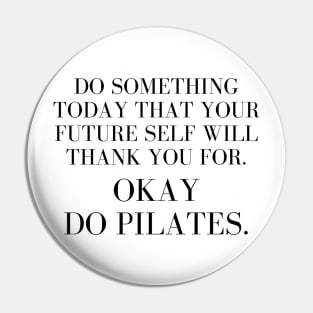 Okay do Pilates. Pin