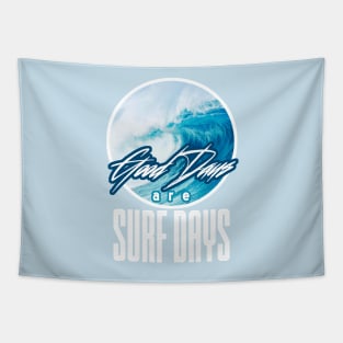 Good Days Are Surf Days Tapestry