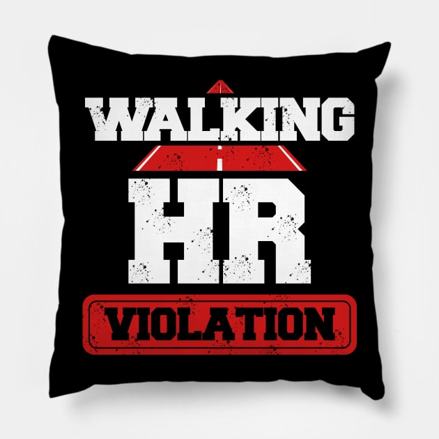 Walking HR Violation ~ Funny Politically Incorrect Pillow by Clawmarks