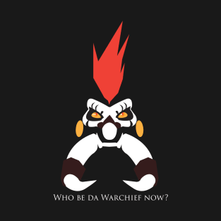 Who be da Warchief now? T-Shirt