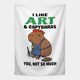 I Like Art and Capybaras you not so much Tapestry