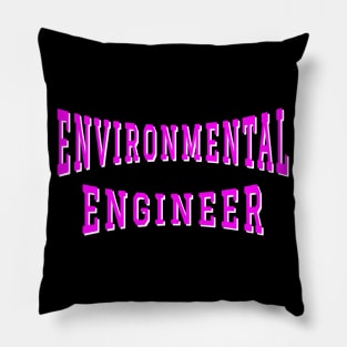 Environmental Engineer in Pink Color Text Pillow