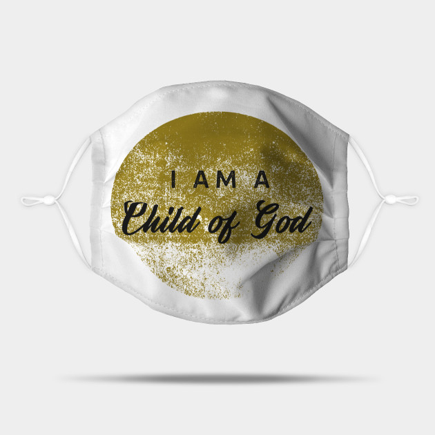 I Am A Child Of God Bible Verse Mask Teepublic I Am A Child Of God Bible Verse Mask Teepublic