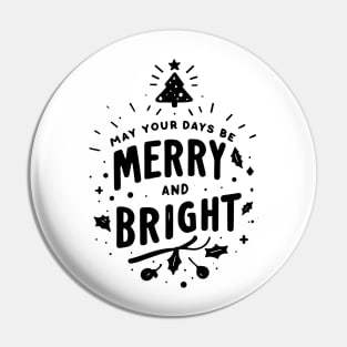 May Your Days Be Merry and Bright Pin